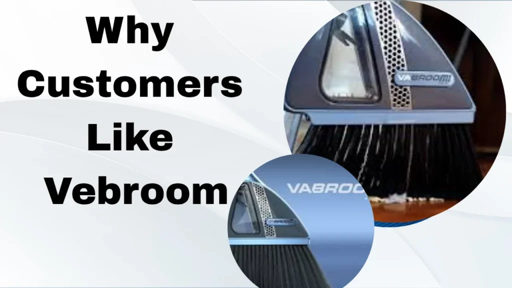 Vebroom Net Worth and Why Customers Like Vebroom