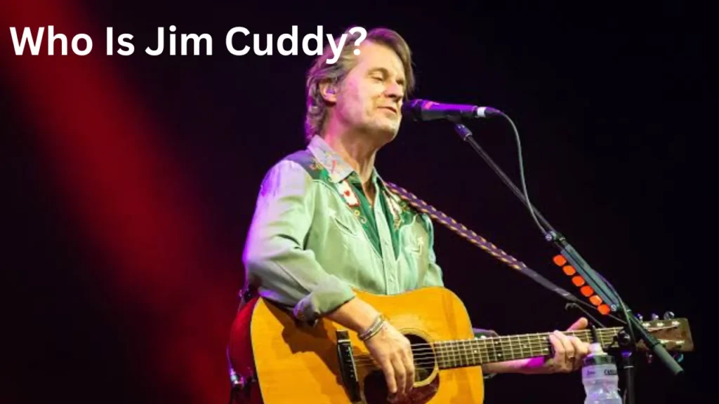 Who Is Jim Cuddy?