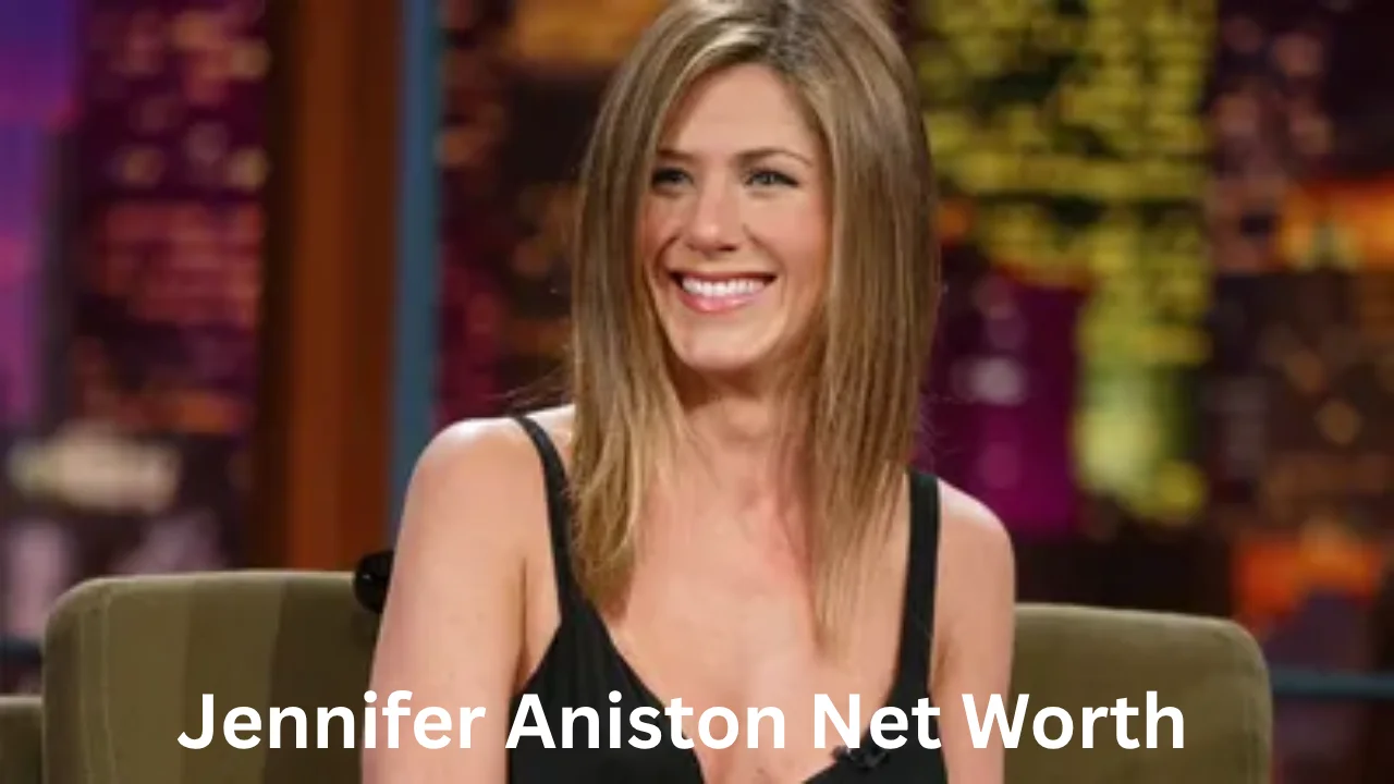 Jennifer Aniston Net Worth