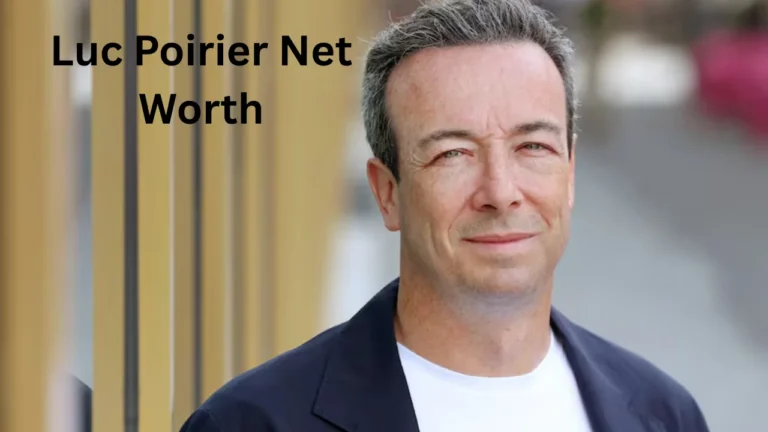 Luc Poirier Net Worth